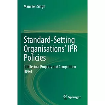 Standard-Setting Organisations’ Ipr Policies: Intellectual Property and Competition Issues