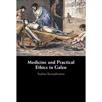 Medicine and Practical Ethics in Galen