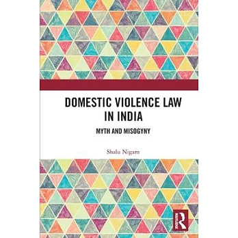 Domestic Violence Law in India: Myth and Misogyny