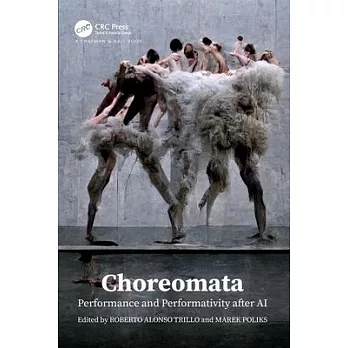 Choreomata: Performance and Performativity After AI