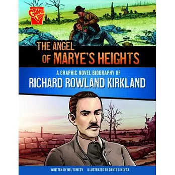 The Angel of Marye’s Heights: A Graphic Novel Biography of Richard Rowland Kirkland