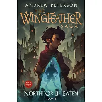 Wingfeather saga (2): North! or be eaten/