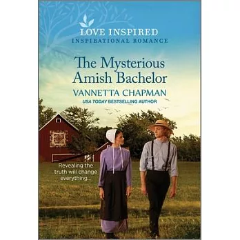 The Mysterious Amish Bachelor: An Uplifting Inspirational Romance