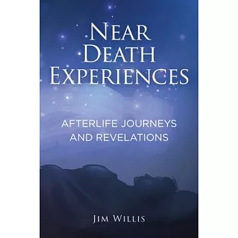 Near Death Experiences: Afterlife Journeys and Revelations