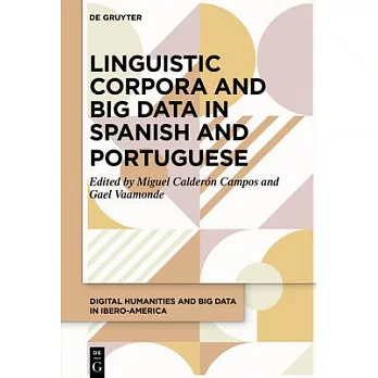 Linguistic Corpora and Big Data in Spanish and Portuguese