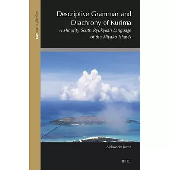 Descriptive Grammar and Diachrony of Kurima: A Minority South Ryukyuan Language of the Miyako Islands