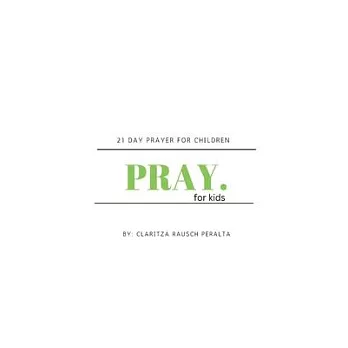 Pray for kids: 21 Day Prayer for Children