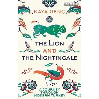 The Lion and the Nightingale: A Journey Through Modern Turkey