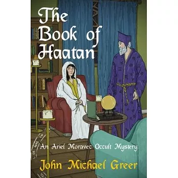 The Book of Haatan: An Ariel Moravec Occult Mystery