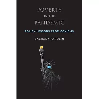 Poverty in the Pandemic: Policy Lessons from Covid-19: Policy Lessons from Covid-19