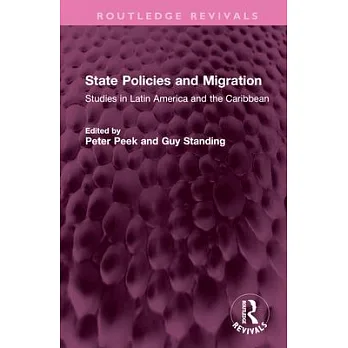 博客來-State Policies and Migration: Studiesin Latin America and the Caribbean