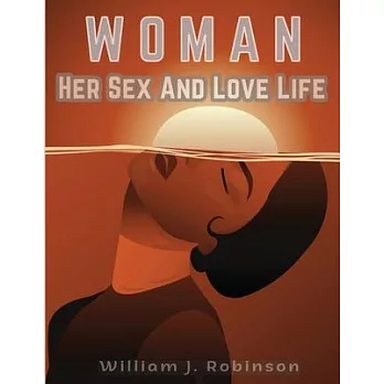 Woman Her Sex And Love Life