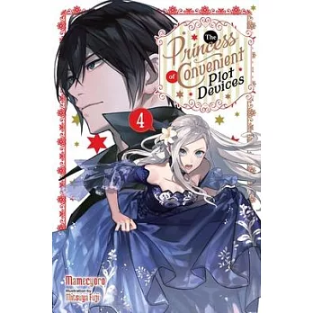 The Princess of Convenient Plot Devices, Vol. 4 (Light Novel)