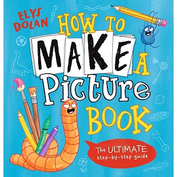 繪本創作大揭密：從發想到說故事，一步步教你如何創作繪本 How to Make a Picture Book