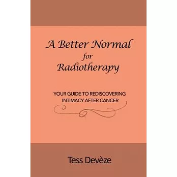 A Better Normal for Radiotherapy: Your Guide to Rediscovering Intimacy After Cancer