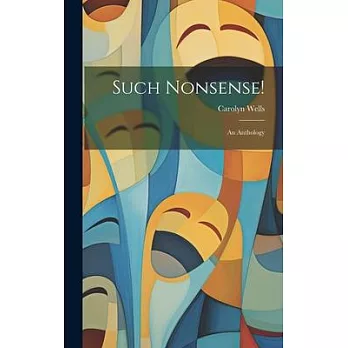 Such Nonsense!: An Anthology