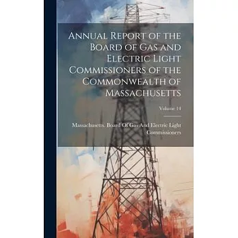 Annual Report of the Board of Gas and Electric Light Commissioners of the Commonwealth of Massachusetts; Volume 14