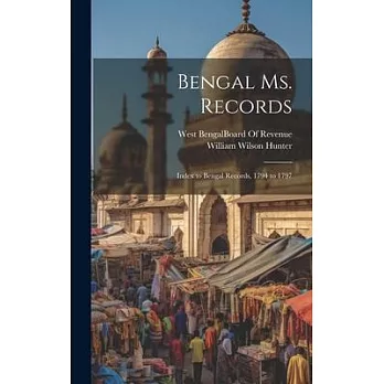 Bengal Ms. Records: Index to Bengal Records, 1794 to 1797