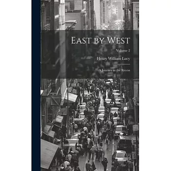 East by West: A Journey in the Recess; Volume 2