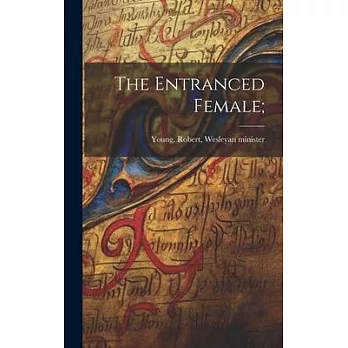 The Entranced Female;