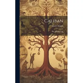 Caliban: The Missing Link