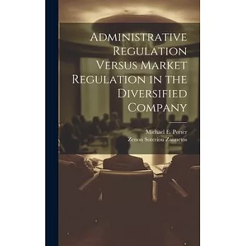 Administrative Regulation Versus Market Regulation in the Diversified Company