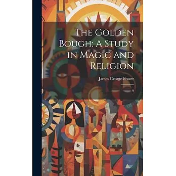 The Golden Bough: A Study in Magic and Religion: 9