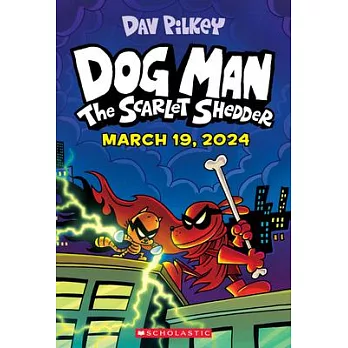 Dog Man: The Scarlet Shedder: A Graphic Novel (Dog Man #12): From the Creator of Captain Underpants