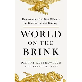 World on the Brink: How America Can Beat China in the Race for the 21st Century
