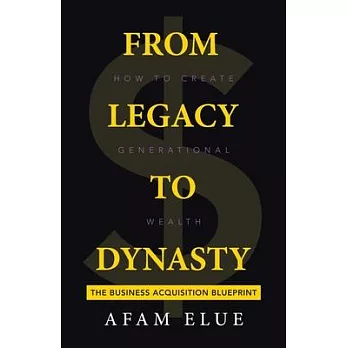 From Legacy To Dynasty: How To Create Generational Wealth