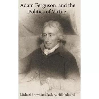 Adam Ferguson and the Politics of Virtue