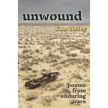 Unwound: Poems from Enduring Wars