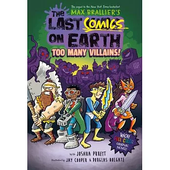 The Last Comics on Earth: Too Many Villains!: From the Creators of the Last Kids on Earth