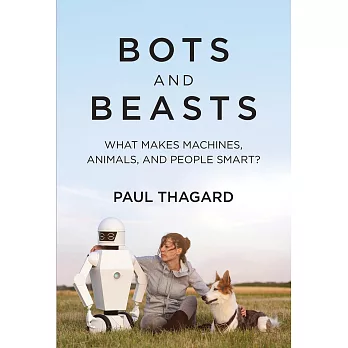 Bots and Beasts: What Makes Machines, Animals, and People Smart?