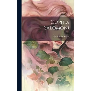 (sophia Salõmõn): The Book Of Wisdom