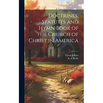 Doctrines, Statutes and Hymn Book of the Church of Christ in America