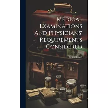 Medical Examinations And Physicians’ Requirements Considered