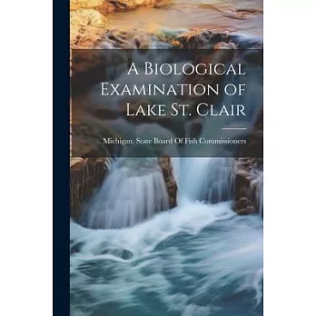 A Biological Examination of Lake St. Clair