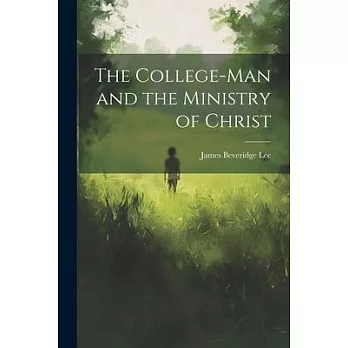 The College-man and the Ministry of Christ