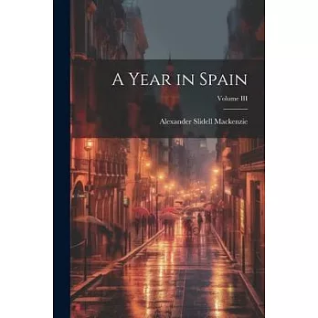 A Year in Spain; Volume III