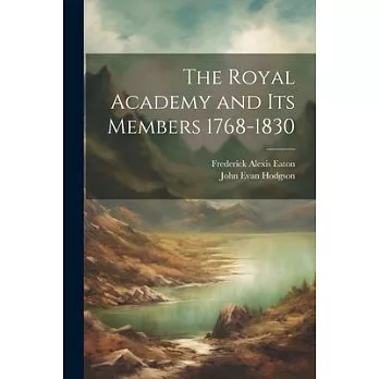 The Royal Academy and its Members 1768-1830