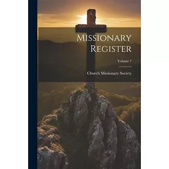 Missionary Register; Volume 7