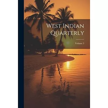 West Indian Quarterly; Volume 3