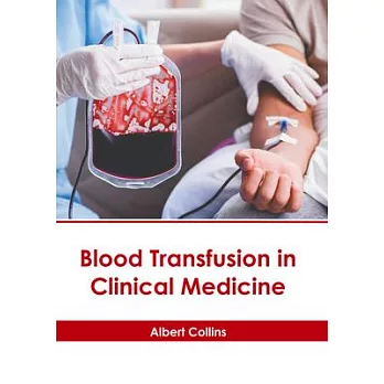 Blood Transfusion in Clinical Medicine