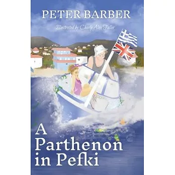 A Parthenon in Pefki: Further Adventures of an Anglo-Greek Marriage