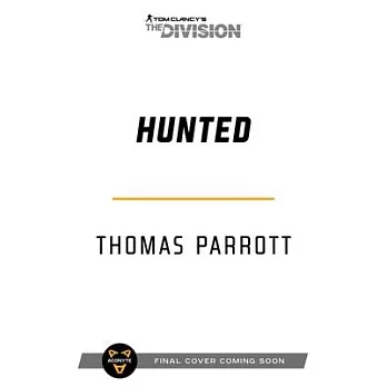 Tom Clancy’s the Division: Hunted: An Operation Crossroads Novel