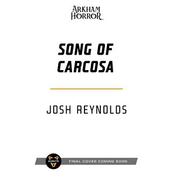 Song of Carcosa: An Arkham Horror Novel