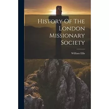 History Of The London Missionary Society