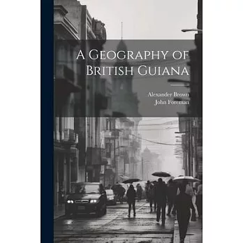 A Geography of British Guiana