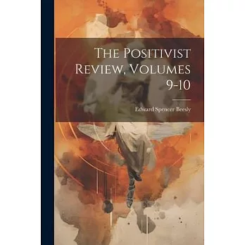 The Positivist Review, Volumes 9-10